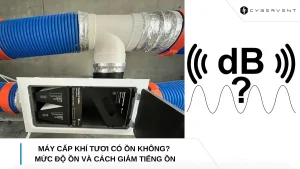 Máy cấp khí tươi có ồn không